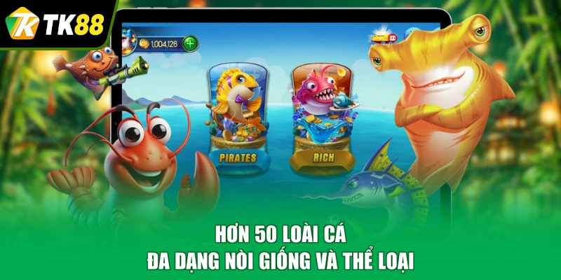 Hơn 50 loài cá đa dạng nòi giống và thể loại