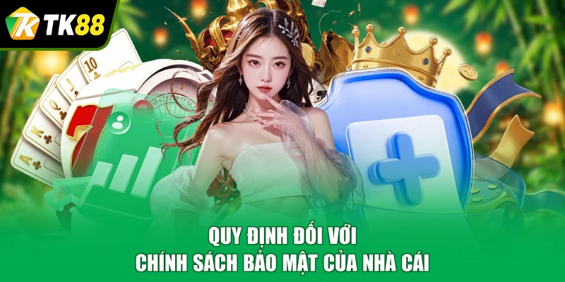 Quy định đối với chính sách bảo mật của nhà cái