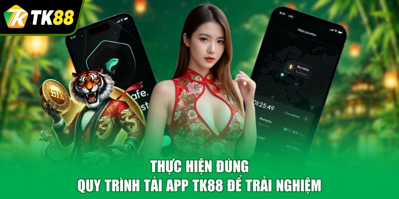Thực hiện đúng quy trình tải app TK88 để trải nghiệm